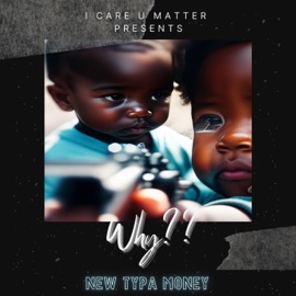 Why (Radio Edit) New Typa Money