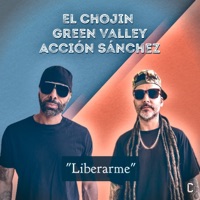 Liberarme - Single - El Chojin, Green Valley & Acción Sánchez
