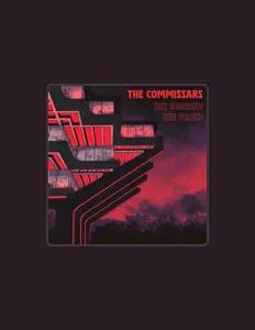 收听 The Commissars、观看音乐视频、阅读小传、查看巡演日期等 ！