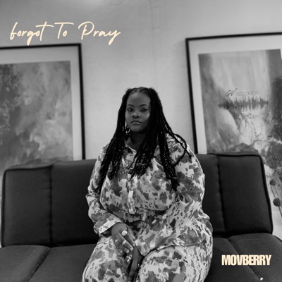 Forgot To Pray (feat. Movberry) - Single
