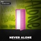 Never Alone Single