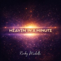 Heaven In A Minute - Single - Rocky Michelle