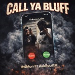 Call Ya Bluff (feat. HwMon) - Single
