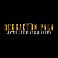 Reggaeton pala (feat. Vasko, Tuxan & Ouuty) - Single - Lontano