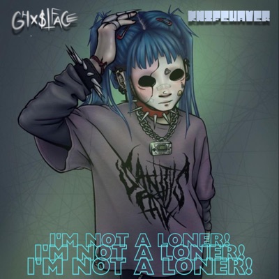 I'm Not a Loner! (feat. KNIFEHAVER) - Single