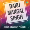 Daku Mangal Singh
