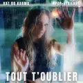Tout t'oublier