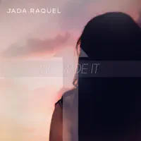 We Made It — Jada Raquel