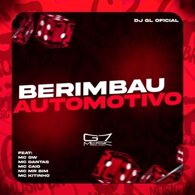 Berimbau Automotivo (feat. Mc Gw, Mc Dantas, Mc Caio, MC Mr Bim & Mc Kitinho) - Single
