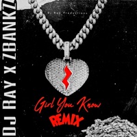 GIRL YOU KNOW (feat. Zbanks) [REMIX] - Single - Dj Ray
