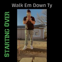 Starting Over - Single - Walk Em Down Ty