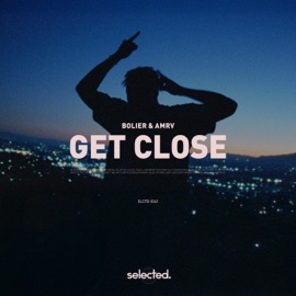 Get Close (Extended) Bolier & AMRV