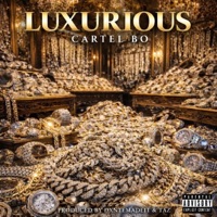LUXURIOUS - Single - Cartel Bo