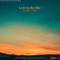 Lost in the Sky, Pt. 2 (feat. Younes Hadir, Ayoub Houmanna & Sensory Meditation) - Single - Flame Timo