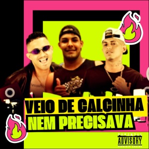 Veio de Calcinha Nem Precisava