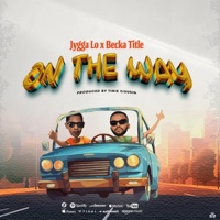Am on the way (feat. Beckatittle) - Single - Jygga Lo