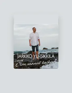 Jarkko Yli-Sikkilä सुनें, म्यूज़िक वीडियो देखें, बायो पढ़ें, दौरे की तारीखें और बहुत कुछ देखें!