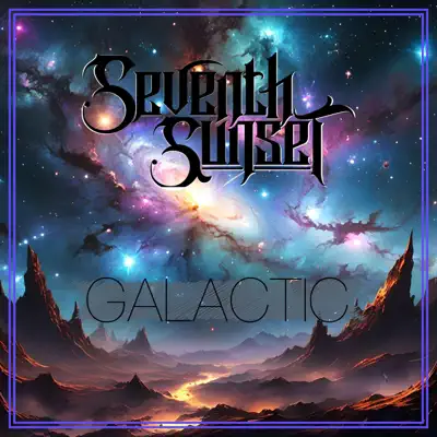 Seventh Sunsetの「GALACTIC」を聴こう。