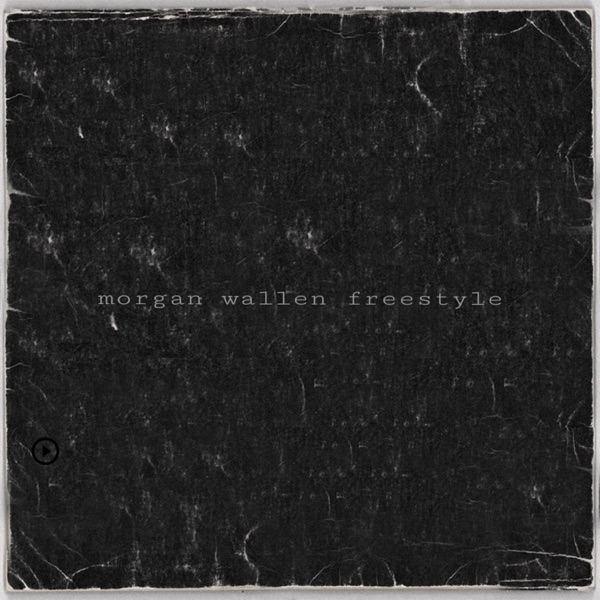 Morgan Wallen Freestyle - Single
