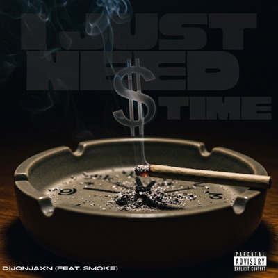 I Just Need Time (feat. Smoke) - Single