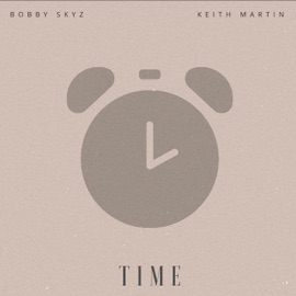 Time Bobby Skyz & Keith Martin