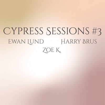 Cypress Sessions #3 (feat. Harry Brus & Ewan Lund) - Single