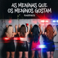 AS MENINAS QUE OS MENINOS GOSTAM - Single - Playzero31