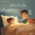 Mach die Augen zu