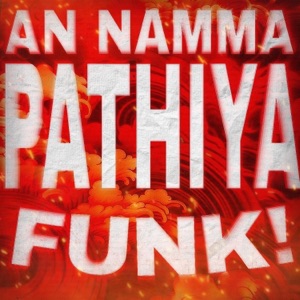 AN NAMMA PATHIYA FUNK! - Single