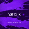 Vai DJ K (feat. Mc Luana SP & Mc MN) - Single