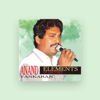 Listen to Anand Yankaran, watch music videos, read bio, see tour dates & more!
