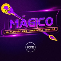 Mágico (feat. Prime Funk) - Single - DJ Magrão PZS, DiazzCria & Eric DS