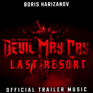 Devil May Cry - Last Resort (Official Trailer Music) [feat. Stephen Cooper] - Single