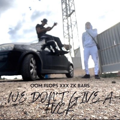 WE DON’T GIVE A FUCK (feat. ZK BARS) - Single