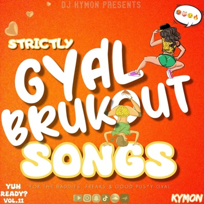 DJ Kymon - Yuh Ready?, Vol. 11 (Strictly Gyal Brukout Songs)