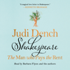 Shakespeare: The Man Who Pays the Rent - Judi Dench & Brendan O’Hea