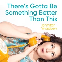 There's Gotta Be Something Better Than This (feat. Sean Jones) - Single - Jennifer Madsen