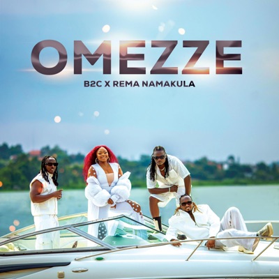 Song - Omezze (feat. Rema Namakula) - B2c