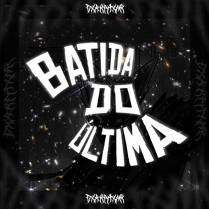 BATIDA DO ÚLTIMA - Single
