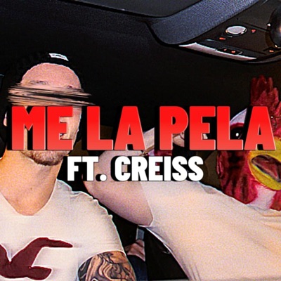 Me la pela (feat. Creiss) - Single