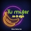 Tu Mujer No Te Deja - Single