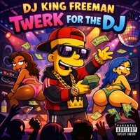 Twerk for the dj - Single - DJ King Freeman VR