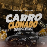 CARRO CLONADO X TROPA DO KABULOSO - Single - Dj Mael Silva & Mc Cyclope