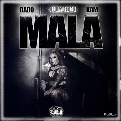 Mala (feat. Kamless, Dado & Huzy) [Prod. Huzy] - Single