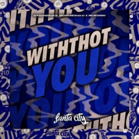 Withthot You - Single - DJ KAUANZIN DA ZL, MC Mauricio da V.I & MC MTOODIO