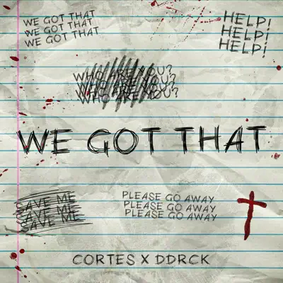 Listen to WE GOT THAT - Single by CORTES, DDRCK & Zentryc