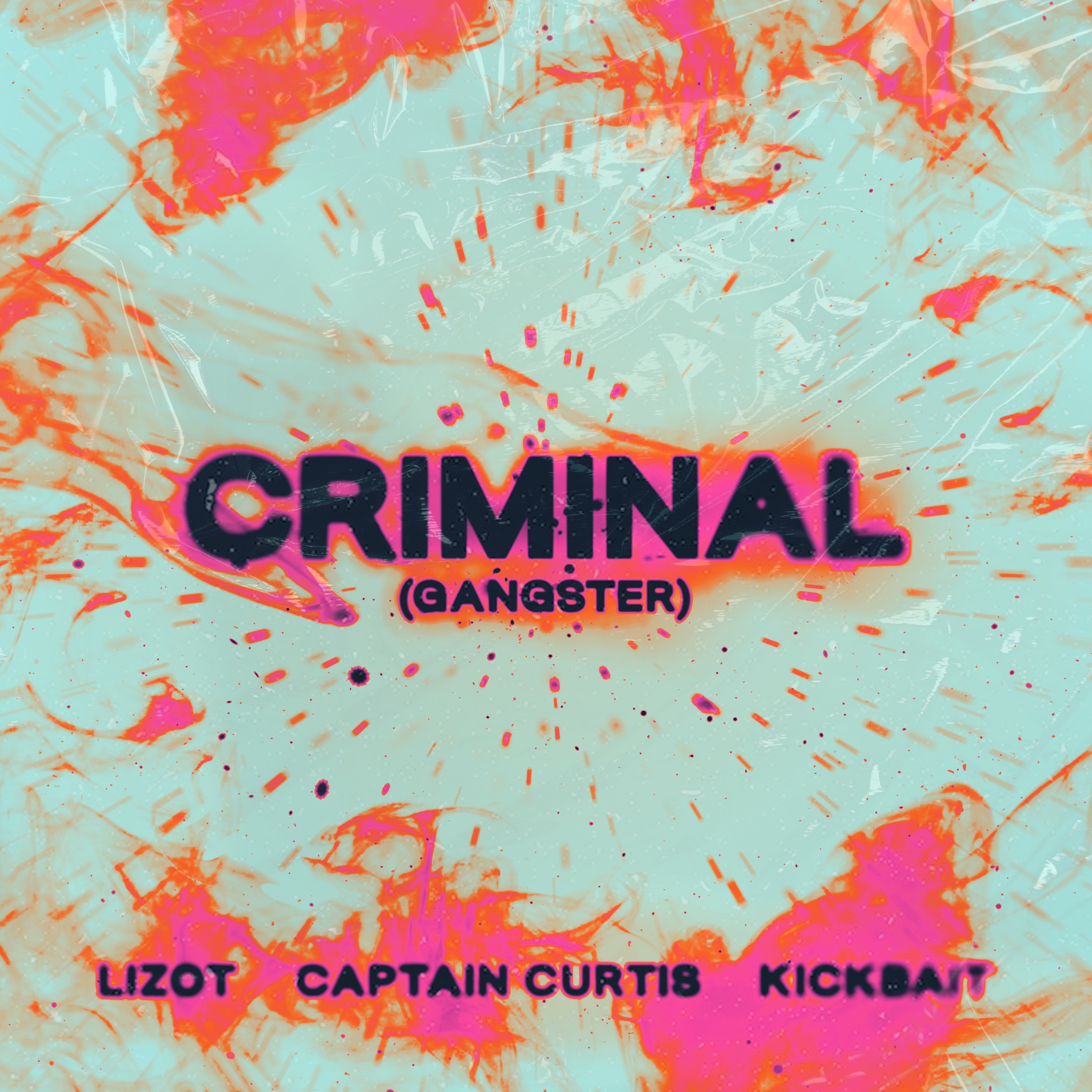 Criminal (Gangster) - LIZOT feat. Captain Curtis & Kickbait