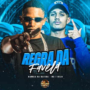 Regra da Favela (feat. Encontro de MC's & MC 7 Belo)