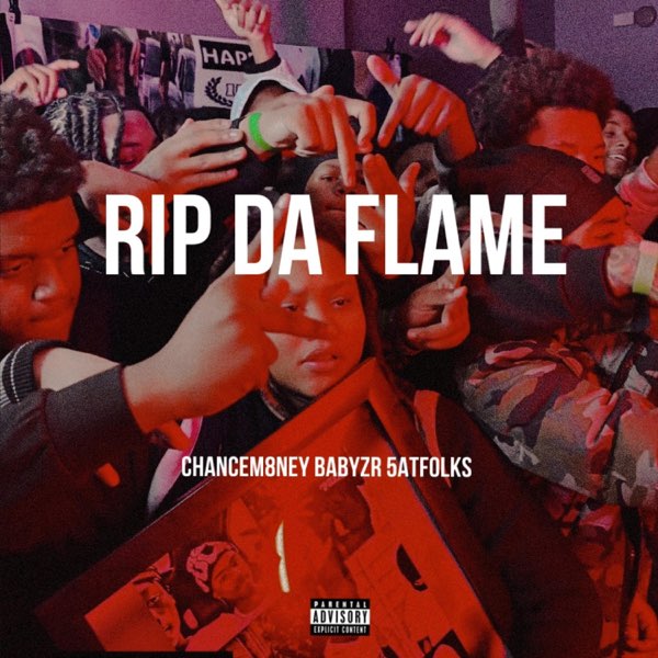 RIP DA FLAME (feat. ChanceM8ney & Babyzr) - Single - Album by