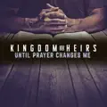 Until Prayer Changes Me